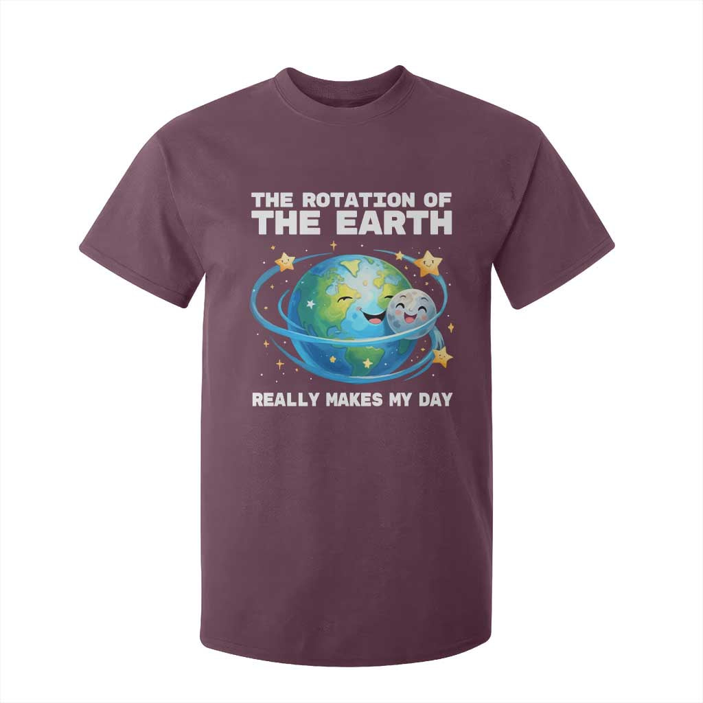 Teacher Earth Day T Shirt For Kid Rotation of the Earth Makes My Day Science