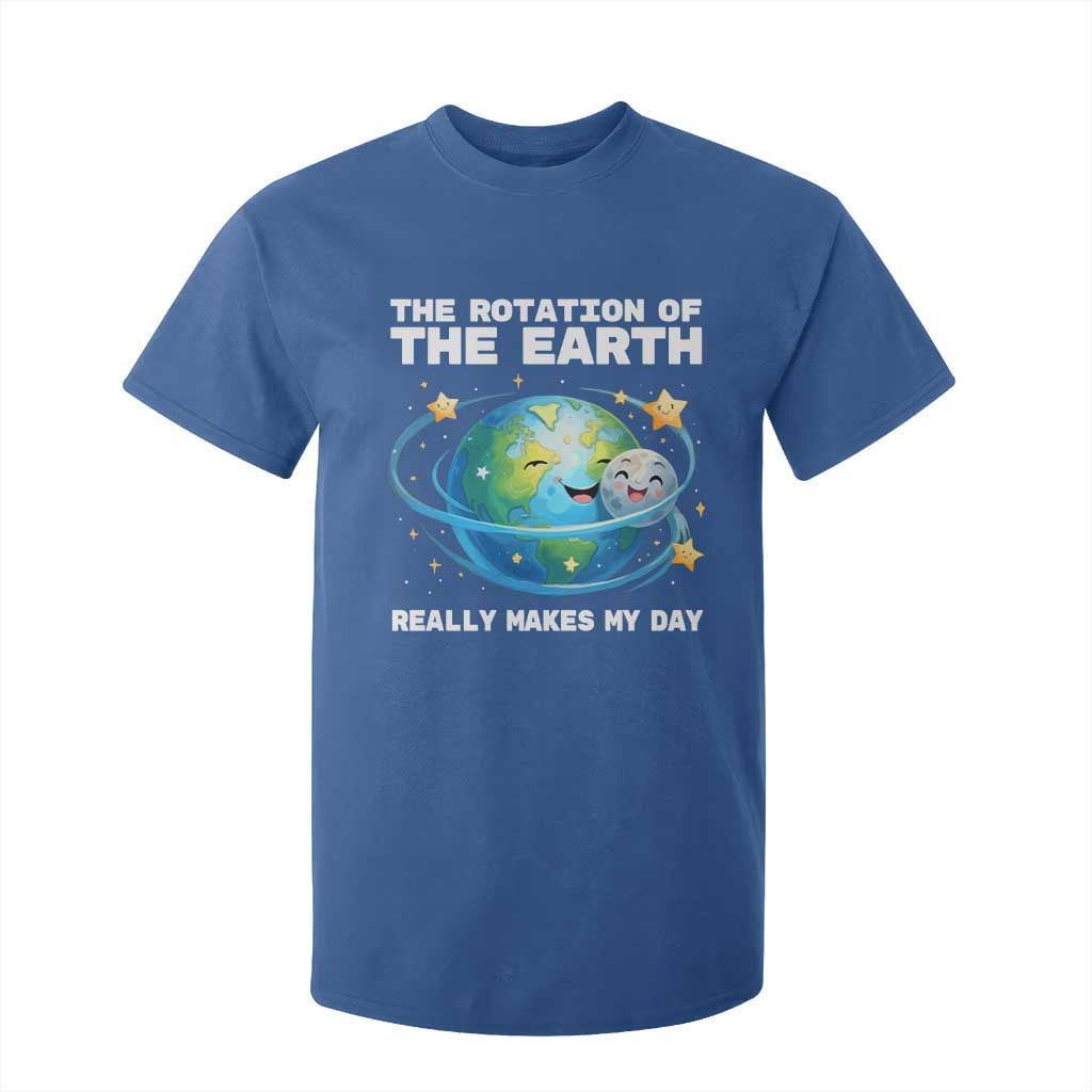 Teacher Earth Day T Shirt For Kid Rotation of the Earth Makes My Day Science