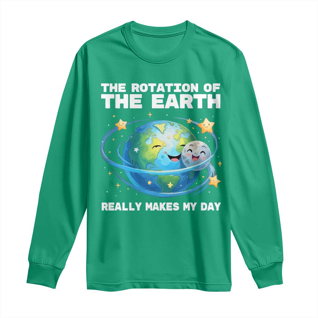 Teacher Earth Day Long Sleeve Shirt Rotation of the Earth Makes My Day Science
