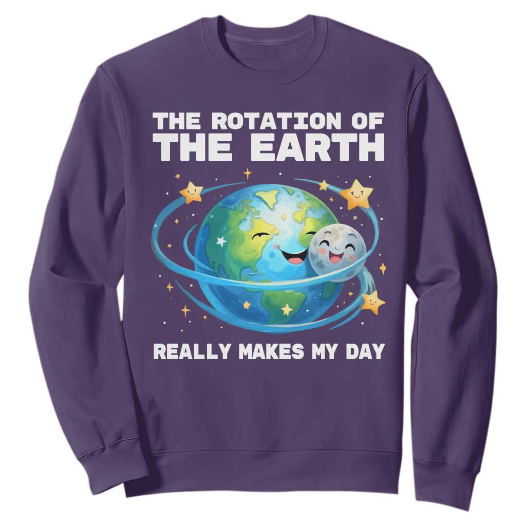 Teacher Earth Day Sweatshirt Rotation of the Earth Makes My Day Science