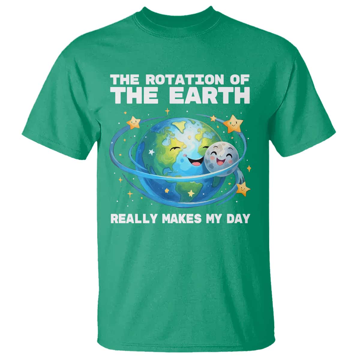 Teacher Earth Day T Shirt Rotation of the Earth Makes My Day Science