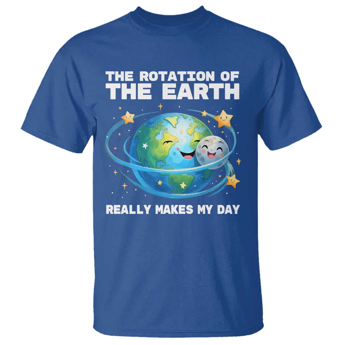 Teacher Earth Day T Shirt Rotation of the Earth Makes My Day Science