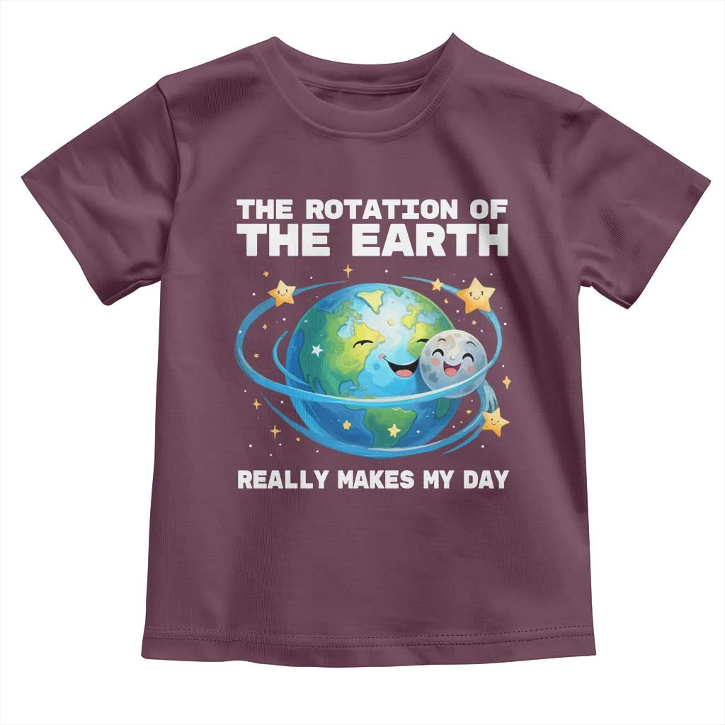 Teacher Earth Day Toddler T Shirt Rotation of the Earth Makes My Day Science