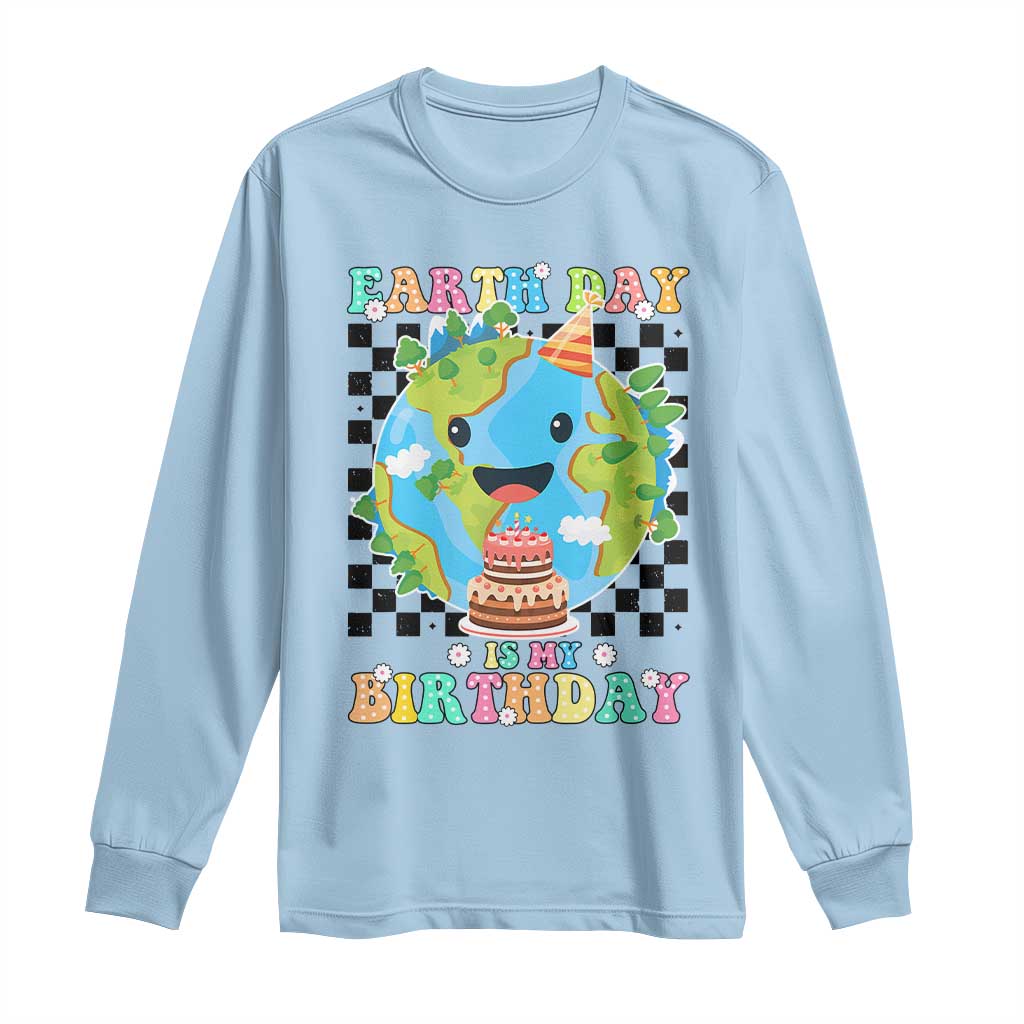 Earth Day Birthday Long Sleeve Shirt Its My Birthday April 22