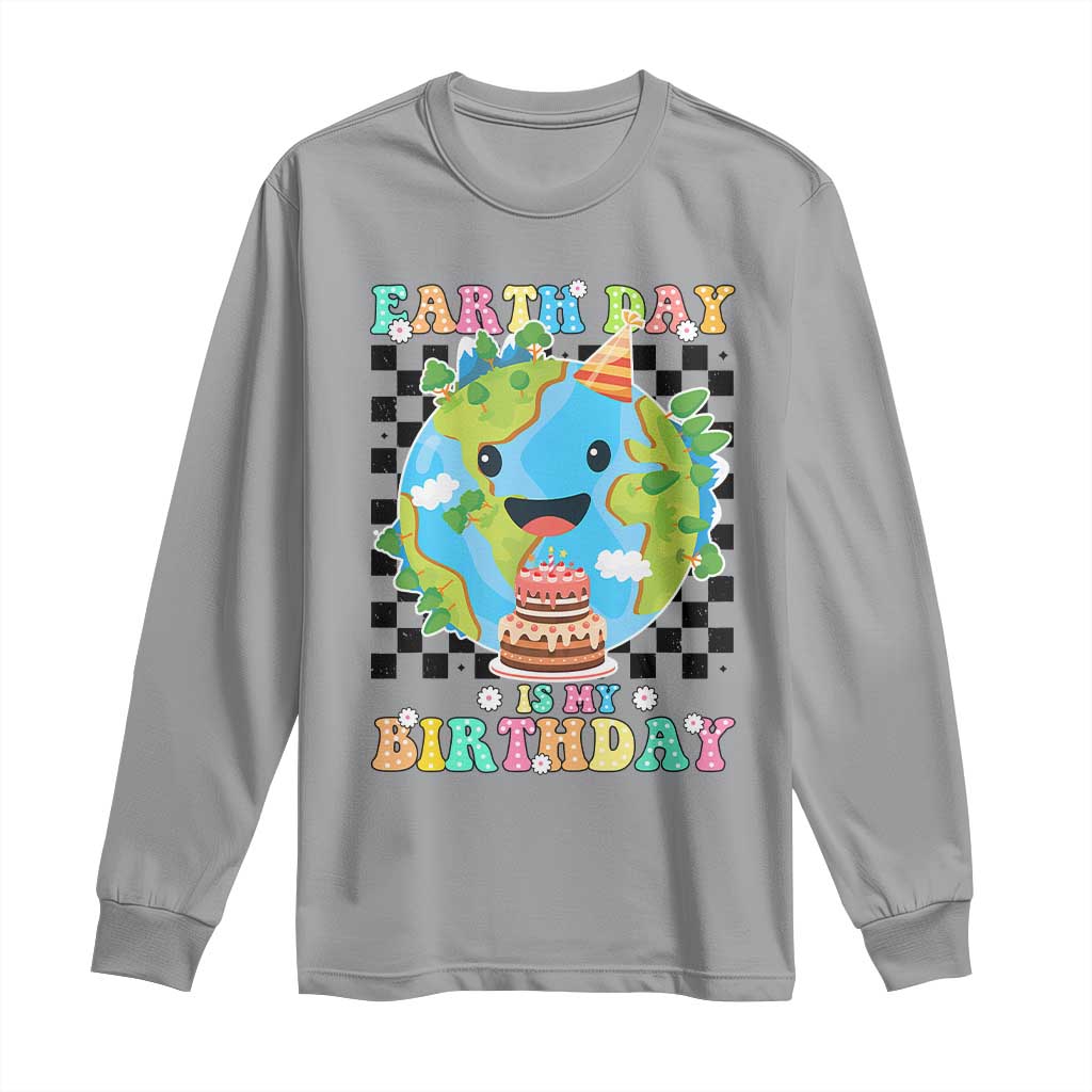 Earth Day Birthday Long Sleeve Shirt Its My Birthday April 22