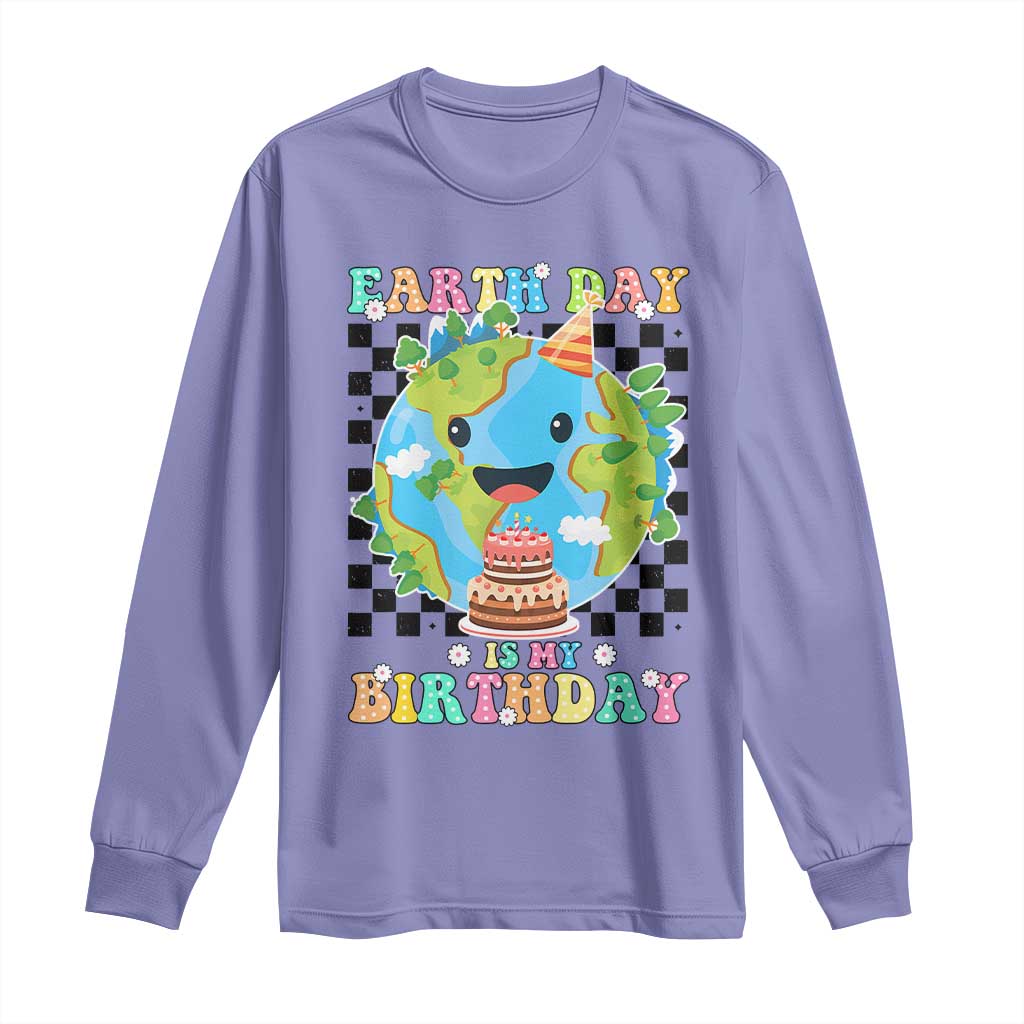 Earth Day Birthday Long Sleeve Shirt Its My Birthday April 22