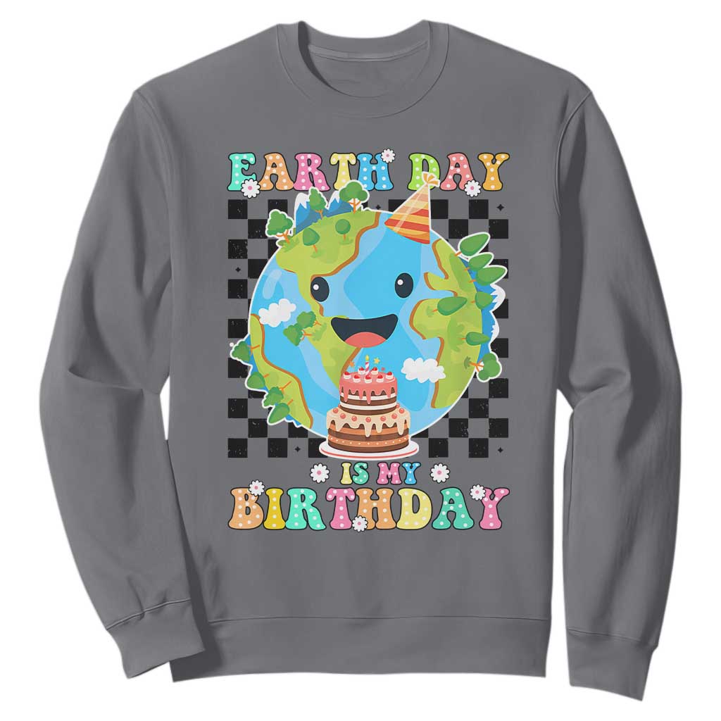 Earth Day Birthday Sweatshirt Its My Birthday April 22