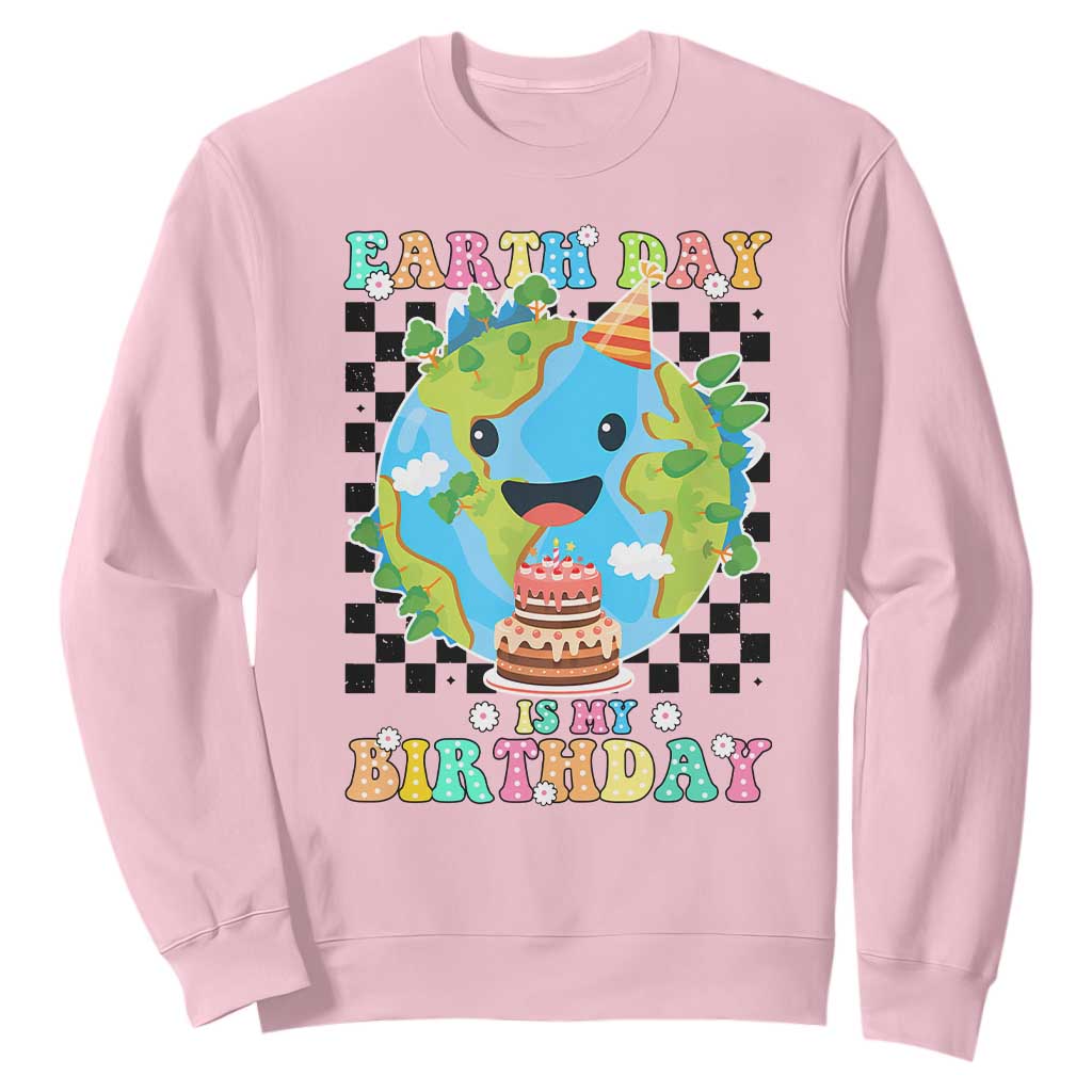 Earth Day Birthday Sweatshirt Its My Birthday April 22