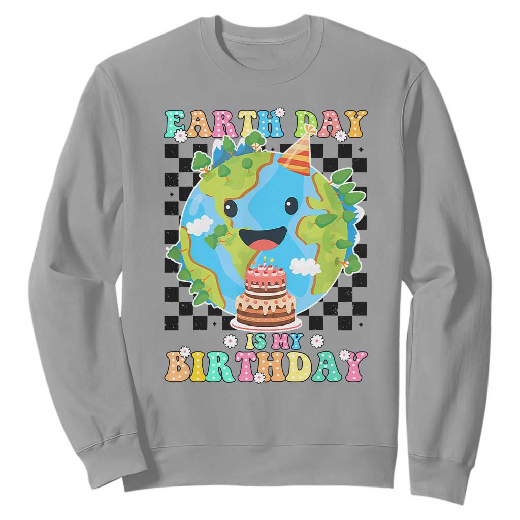 Earth Day Birthday Sweatshirt Its My Birthday April 22