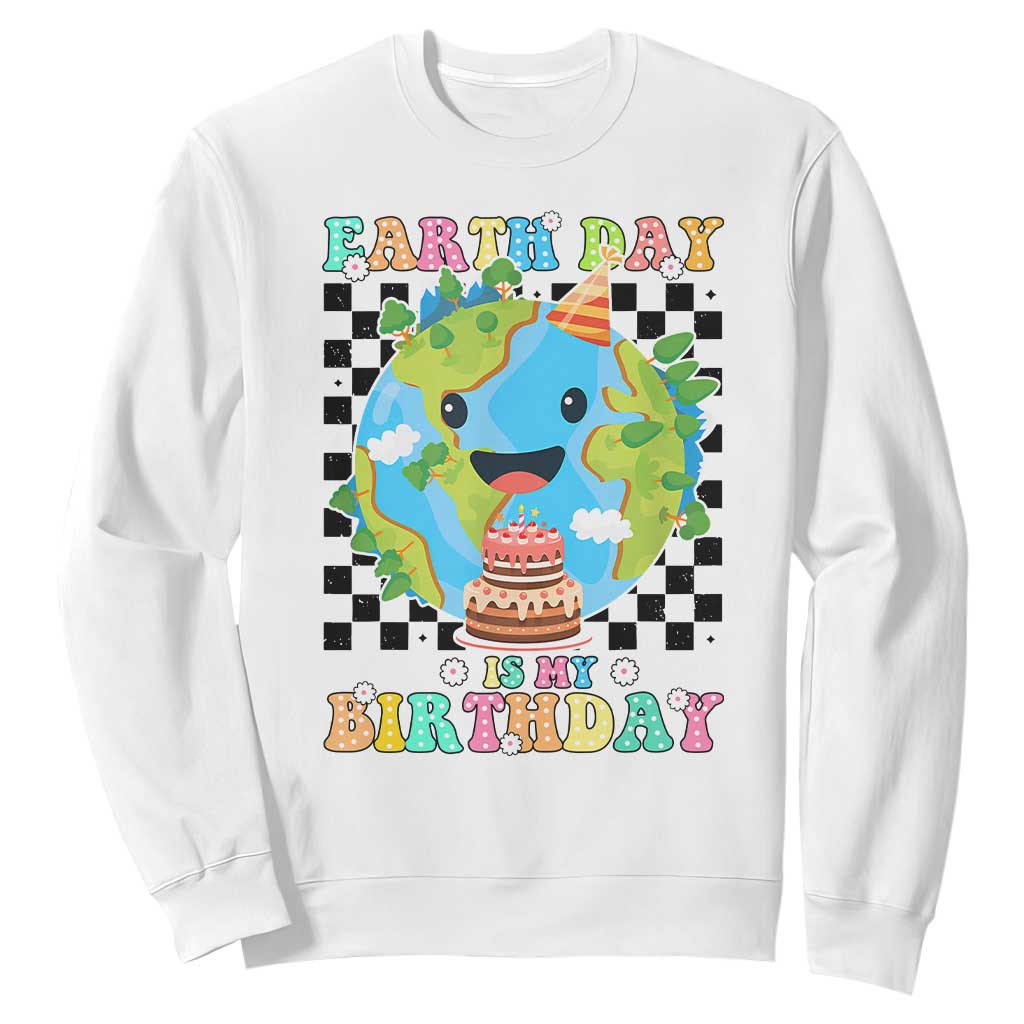 Earth Day Birthday Sweatshirt Its My Birthday April 22