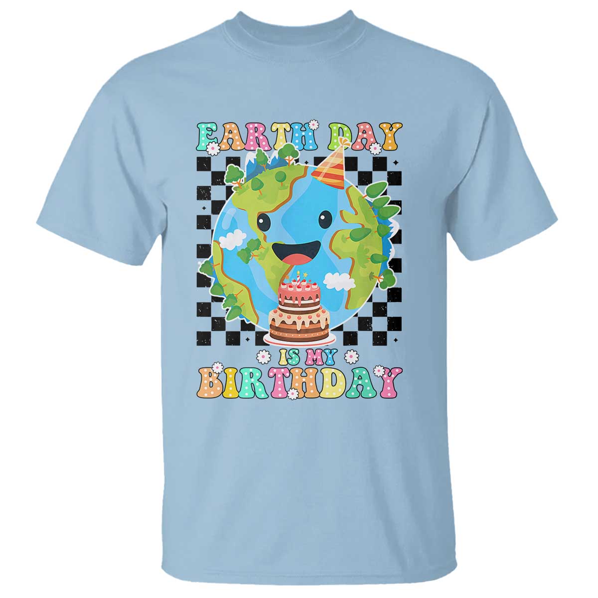 Earth Day Birthday T Shirt Its My Birthday April 22