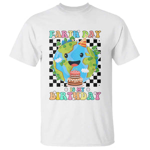 Earth Day Birthday T Shirt Its My Birthday April 22