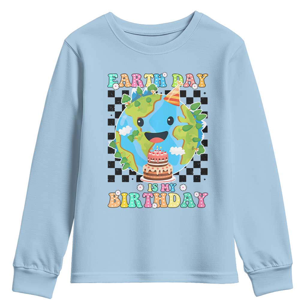 Earth Day Birthday Youth Sweatshirt Its My Birthday April 22