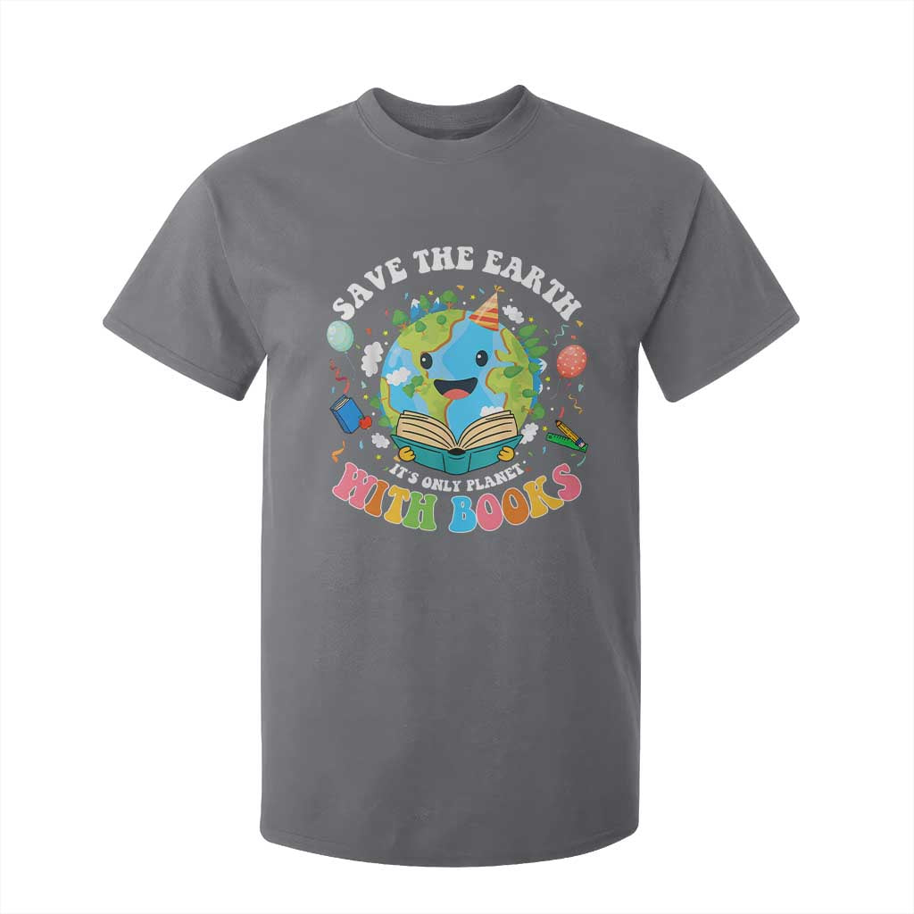 Earth Day T Shirt For Kid Save Earth Its Only Planet With Books Reader