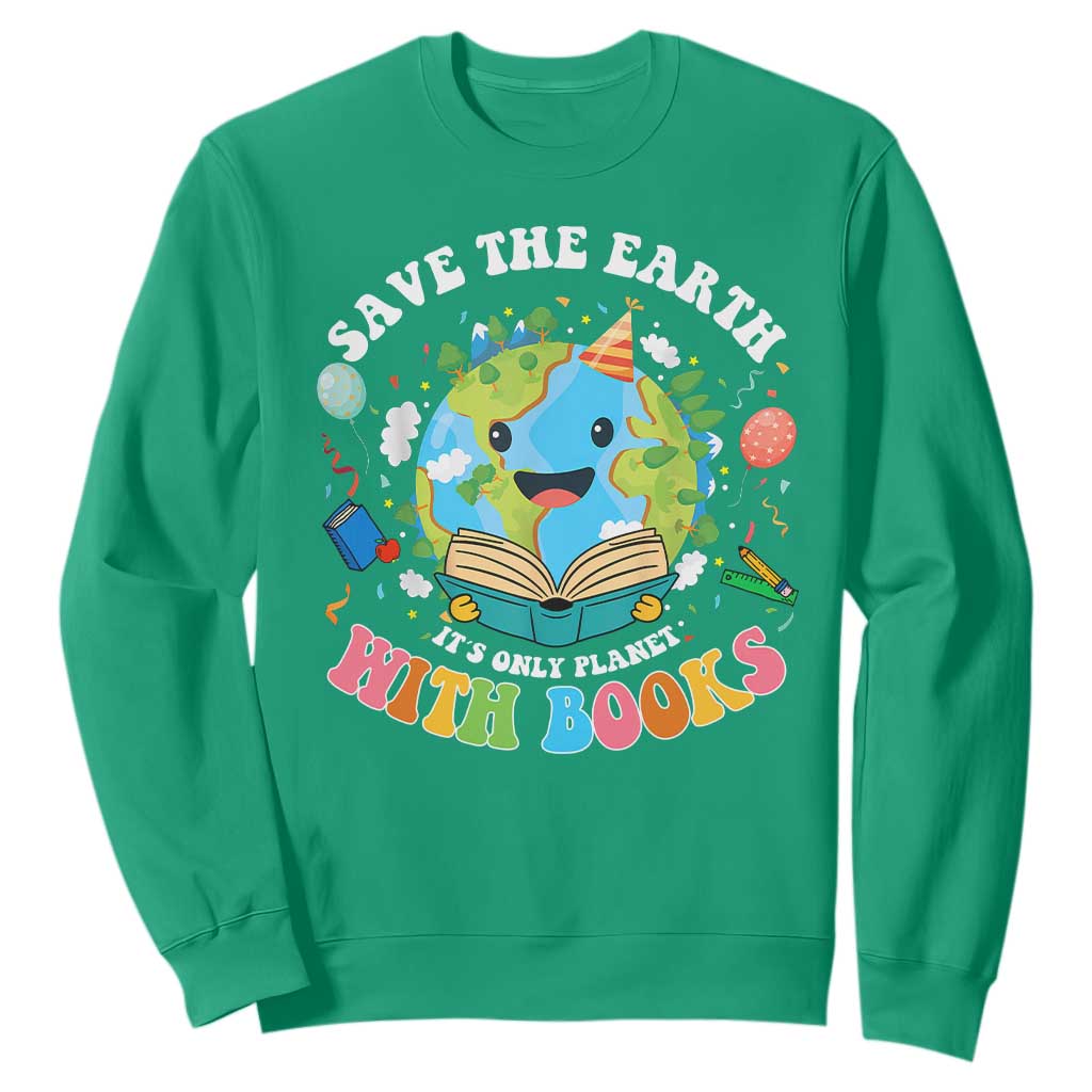 Earth Day Sweatshirt Save Earth Its Only Planet With Books Reader