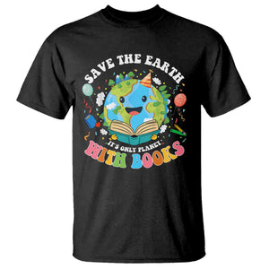 Earth Day T Shirt Save Earth Its Only Planet With Books Reader