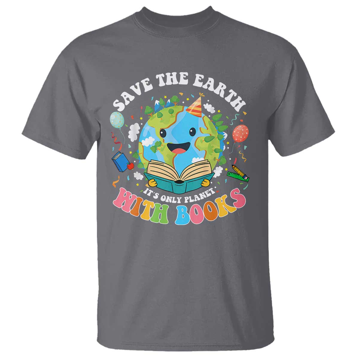 Earth Day T Shirt Save Earth Its Only Planet With Books Reader