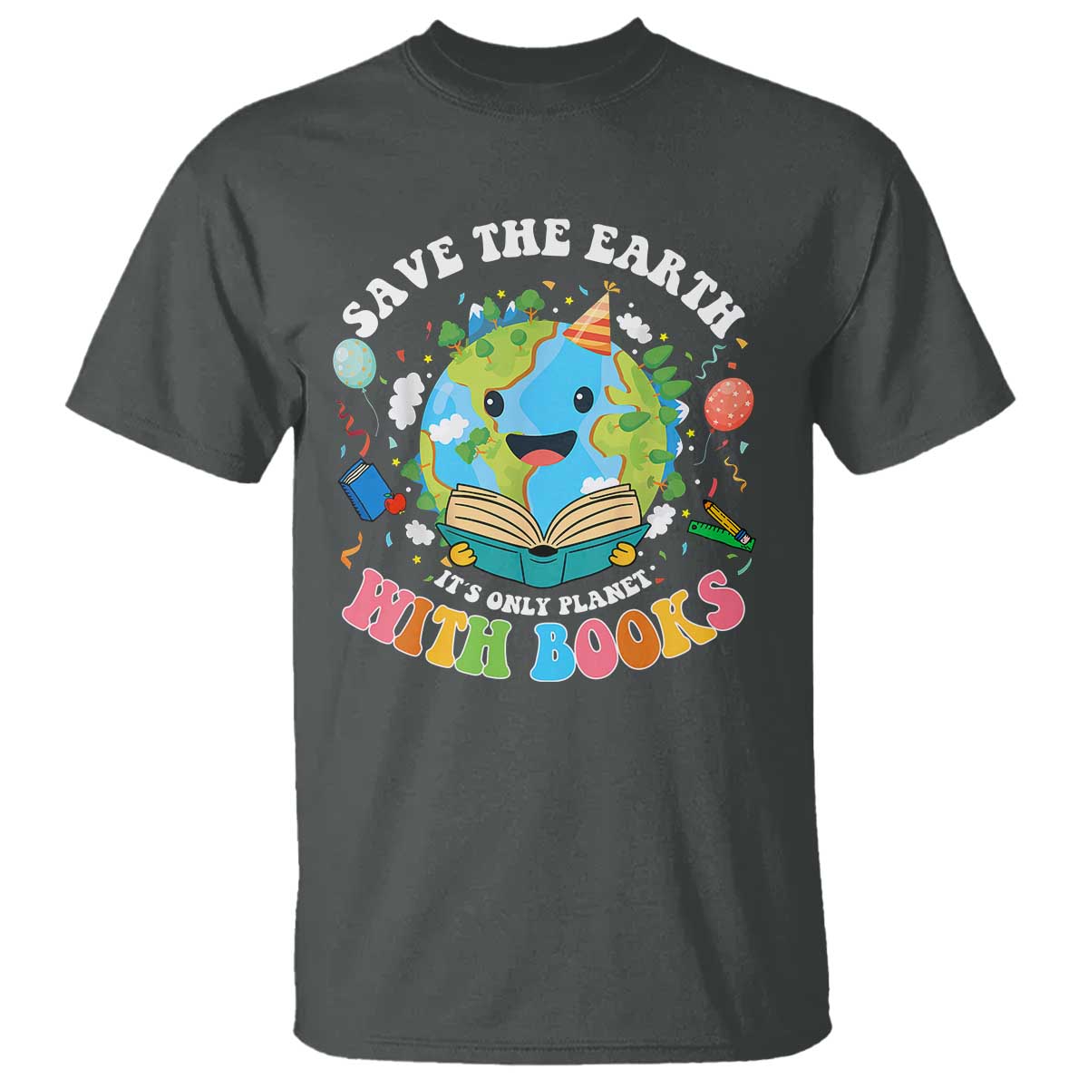 Earth Day T Shirt Save Earth Its Only Planet With Books Reader