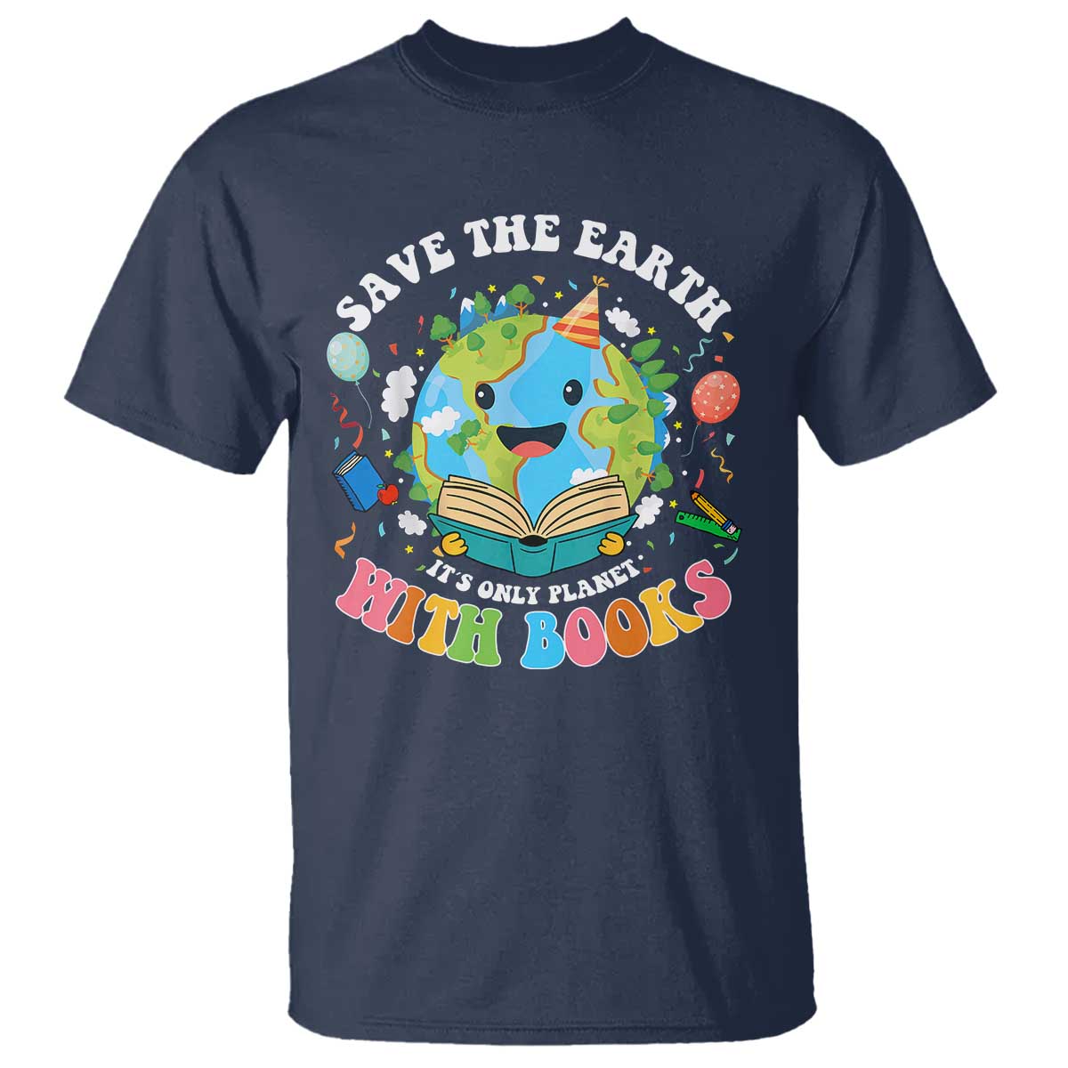 Earth Day T Shirt Save Earth Its Only Planet With Books Reader