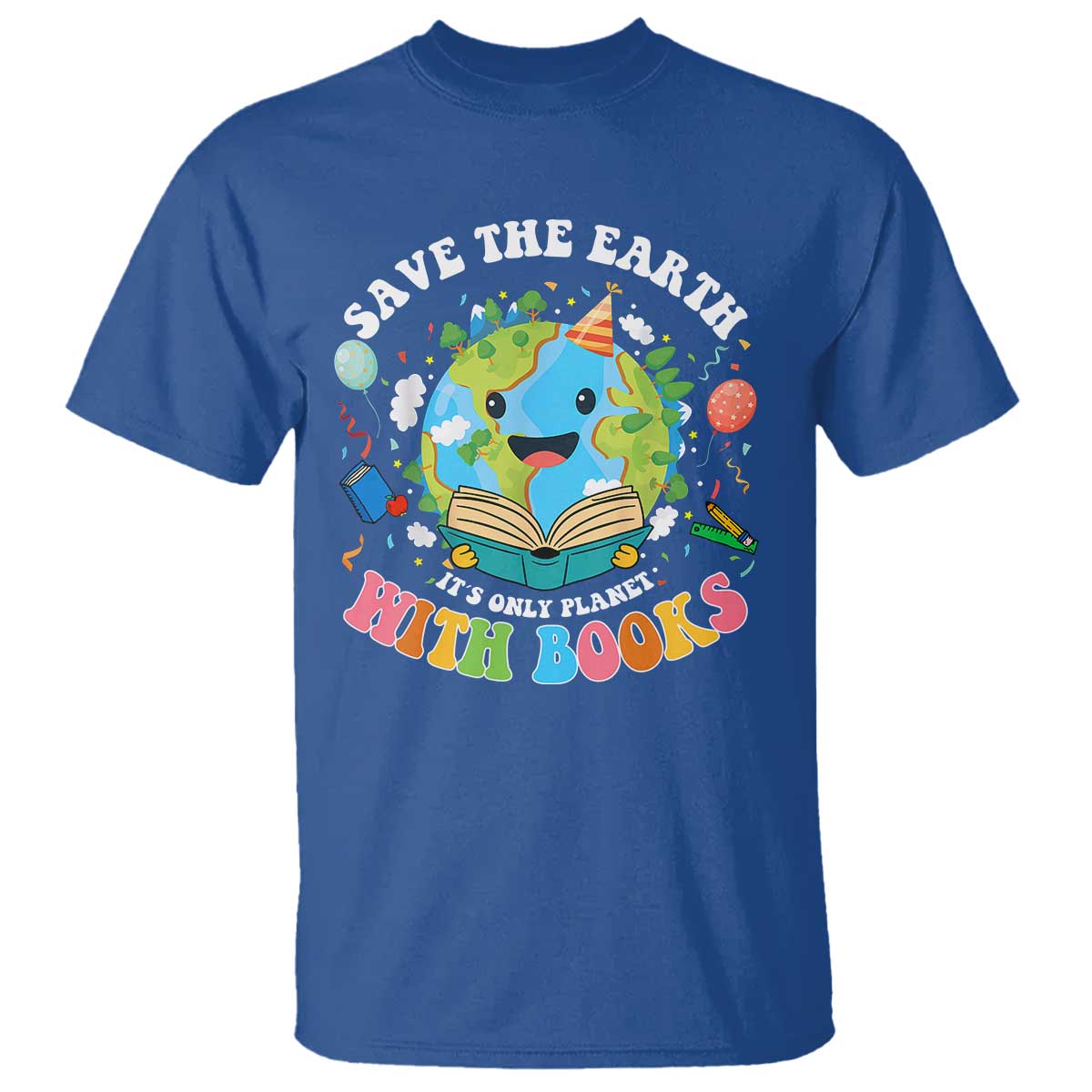 Earth Day T Shirt Save Earth Its Only Planet With Books Reader