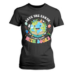 Earth Day T Shirt For Women Save Earth Its Only Planet With Books Reader