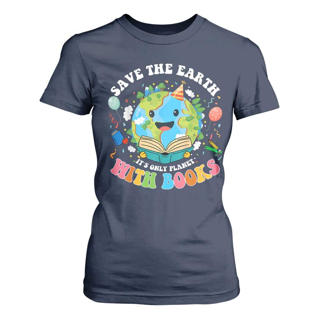 Earth Day T Shirt For Women Save Earth Its Only Planet With Books Reader