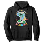 Earth Day Hoodie Cute Go Planet Its Your Earthday Groovy