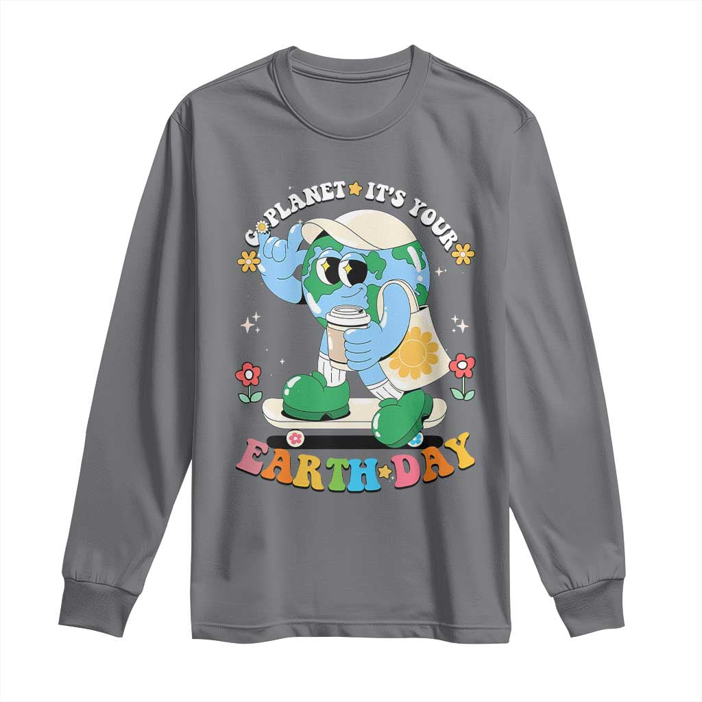 Earth Day Long Sleeve Shirt Cute Go Planet Its Your Earthday Groovy