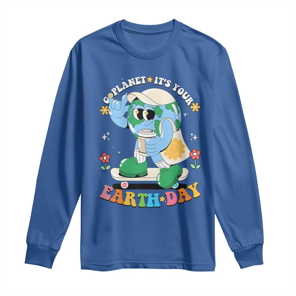 Earth Day Long Sleeve Shirt Cute Go Planet Its Your Earthday Groovy