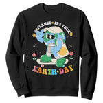 Earth Day Sweatshirt Cute Go Planet Its Your Earthday Groovy