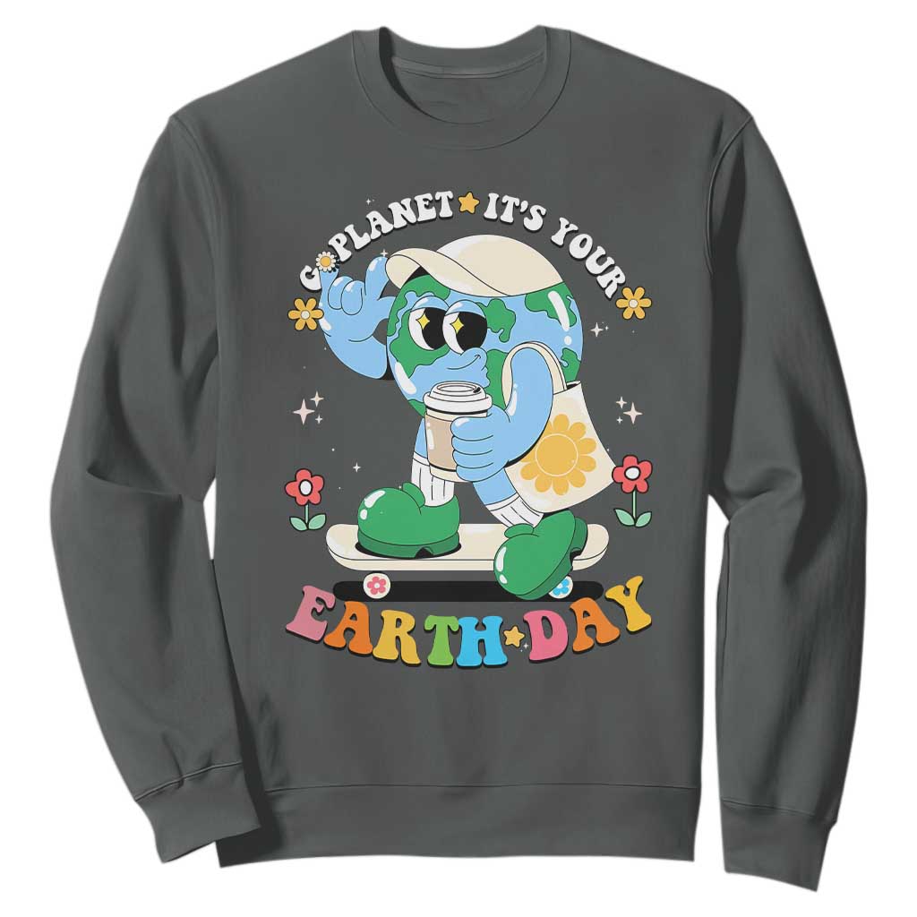 Earth Day Sweatshirt Cute Go Planet Its Your Earthday Groovy