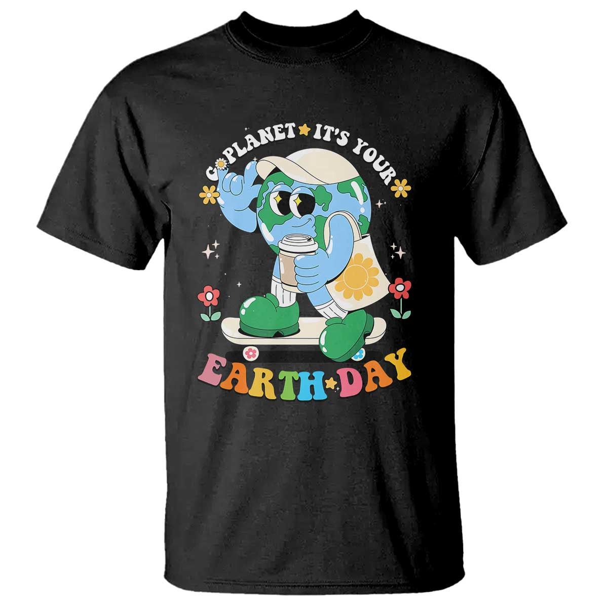 Earth Day T Shirt Cute Go Planet Its Your Earthday Groovy