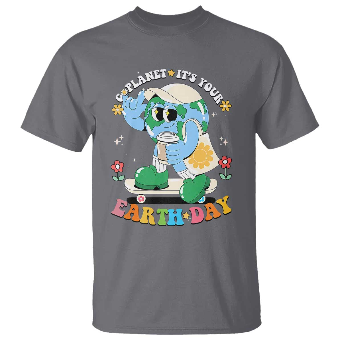 Earth Day T Shirt Cute Go Planet Its Your Earthday Groovy