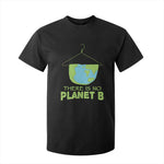 Earth Day T Shirt For Kid There Is No Planet B Save the Planet
