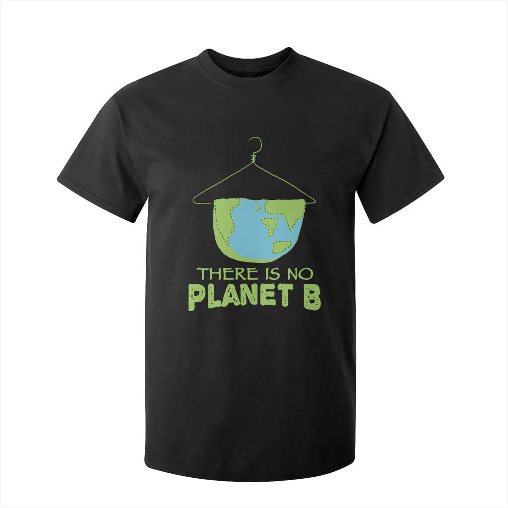 Earth Day T Shirt For Kid There Is No Planet B Save the Planet