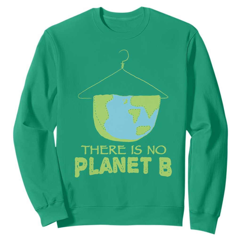 Earth Day Sweatshirt There Is No Planet B Save the Planet
