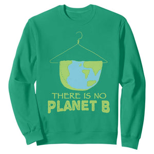 Earth Day Sweatshirt There Is No Planet B Save the Planet