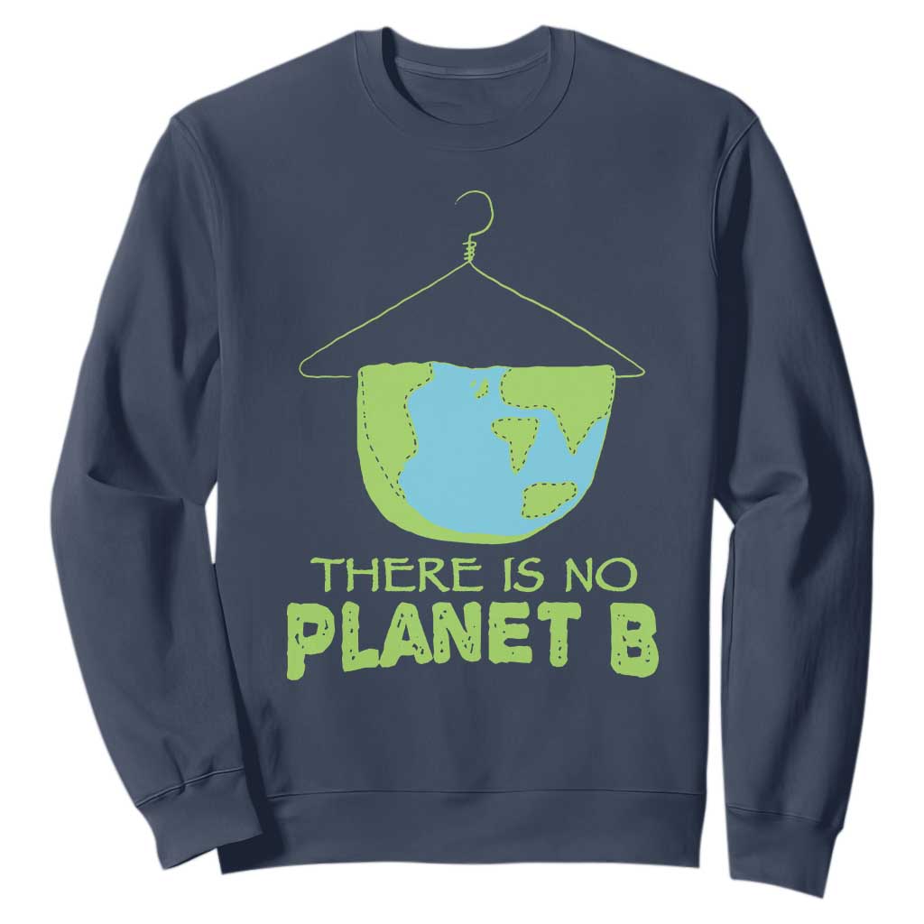 Earth Day Sweatshirt There Is No Planet B Save the Planet