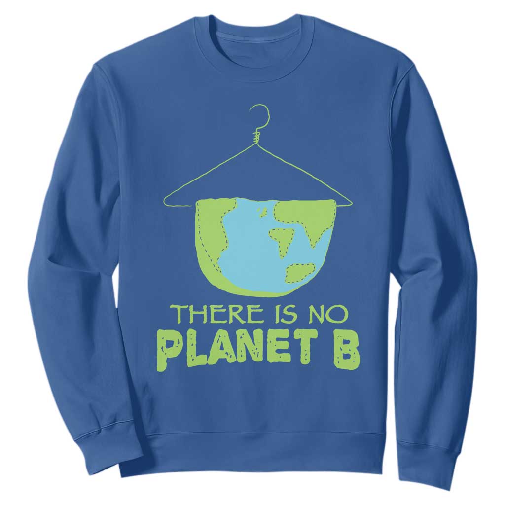 Earth Day Sweatshirt There Is No Planet B Save the Planet