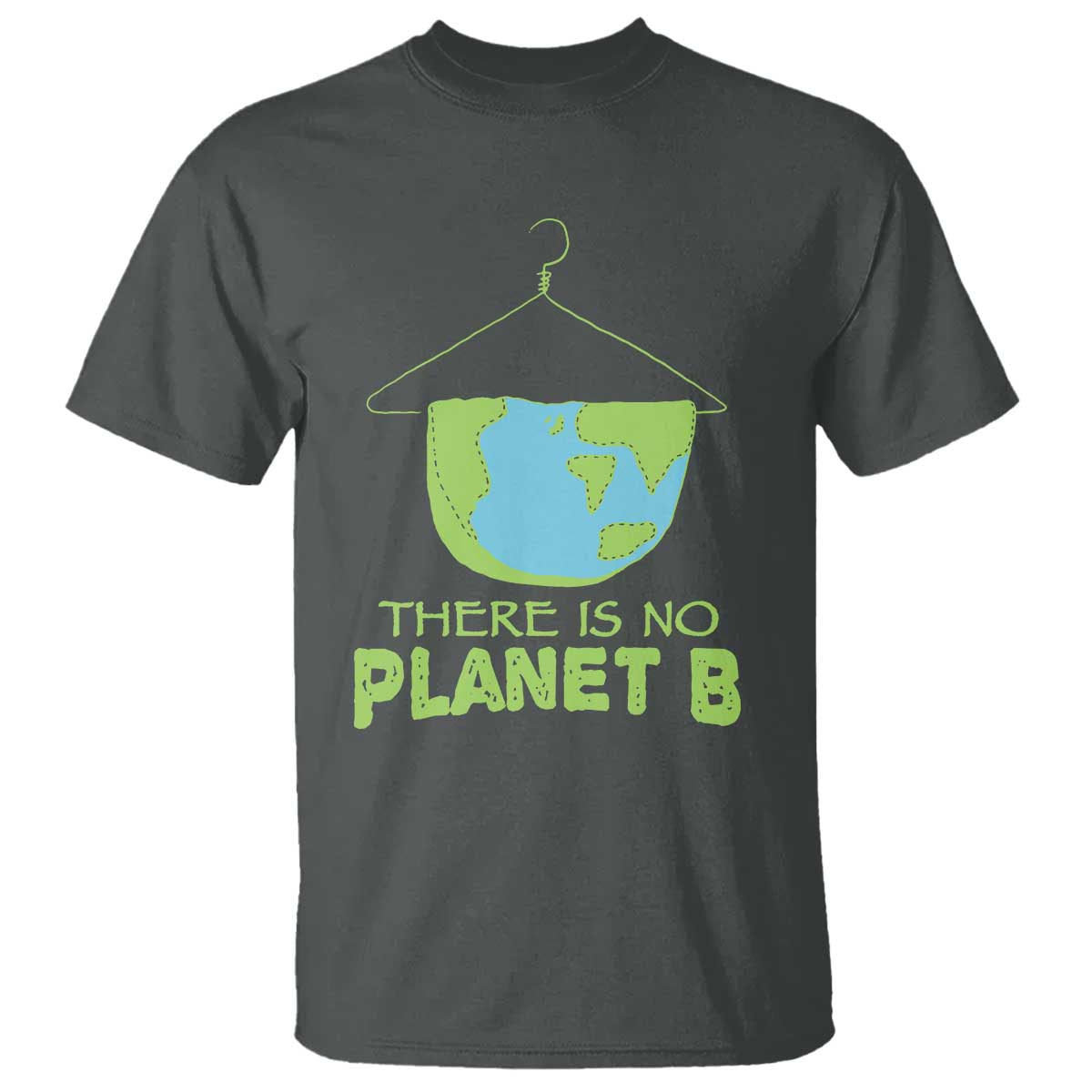 Earth Day T Shirt There Is No Planet B Save the Planet
