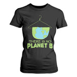 Earth Day T Shirt For Women There Is No Planet B Save the Planet
