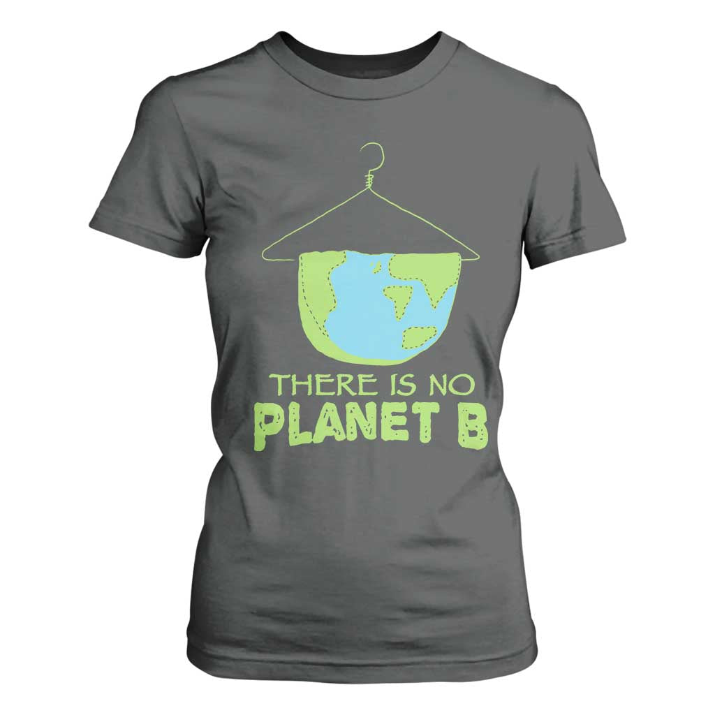 Earth Day T Shirt For Women There Is No Planet B Save the Planet