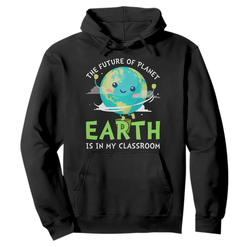 Earth Day Teachers Hoodie Funny Classroom