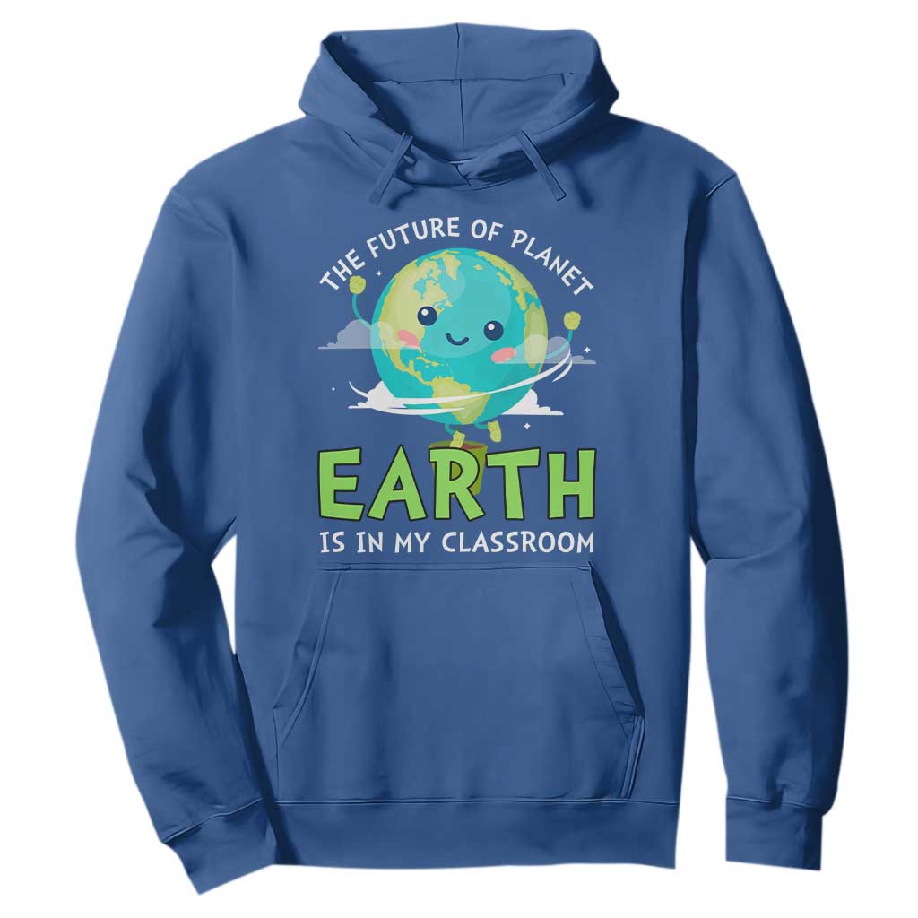 Earth Day Teachers Hoodie Funny Classroom
