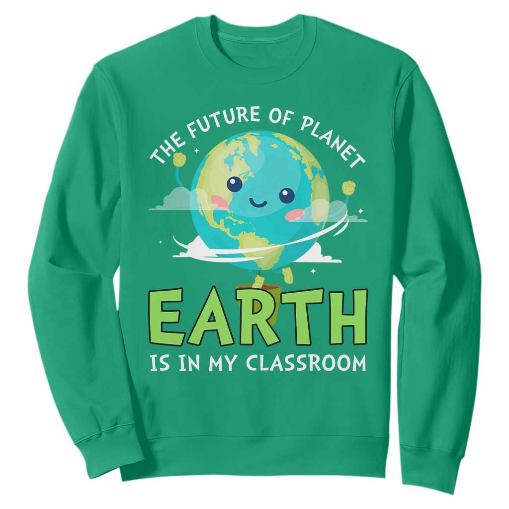 Earth Day Teachers Sweatshirt Funny Classroom