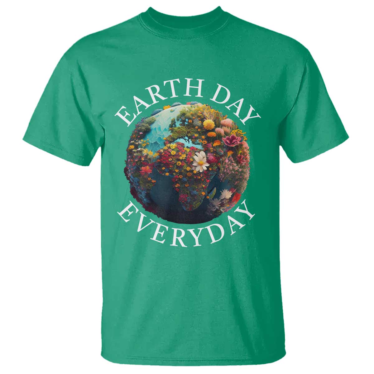 Earth Day Everyday T Shirt With Floral Nature Lover Climate Change