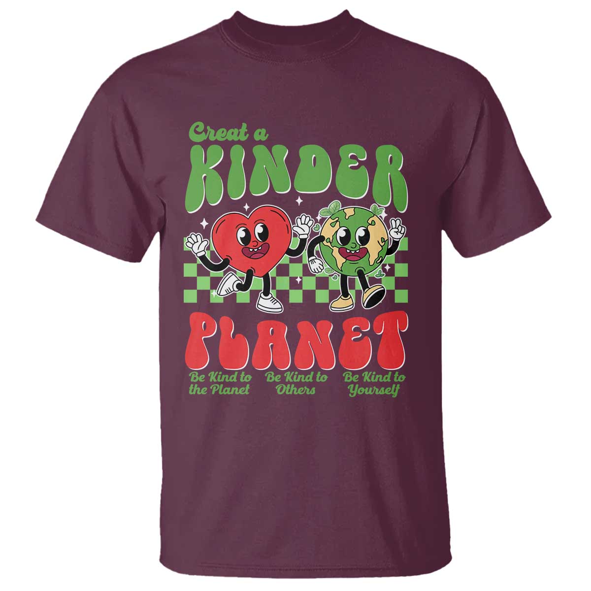 Earth Day T Shirt Create A Kinder Planet Be Kind Earth