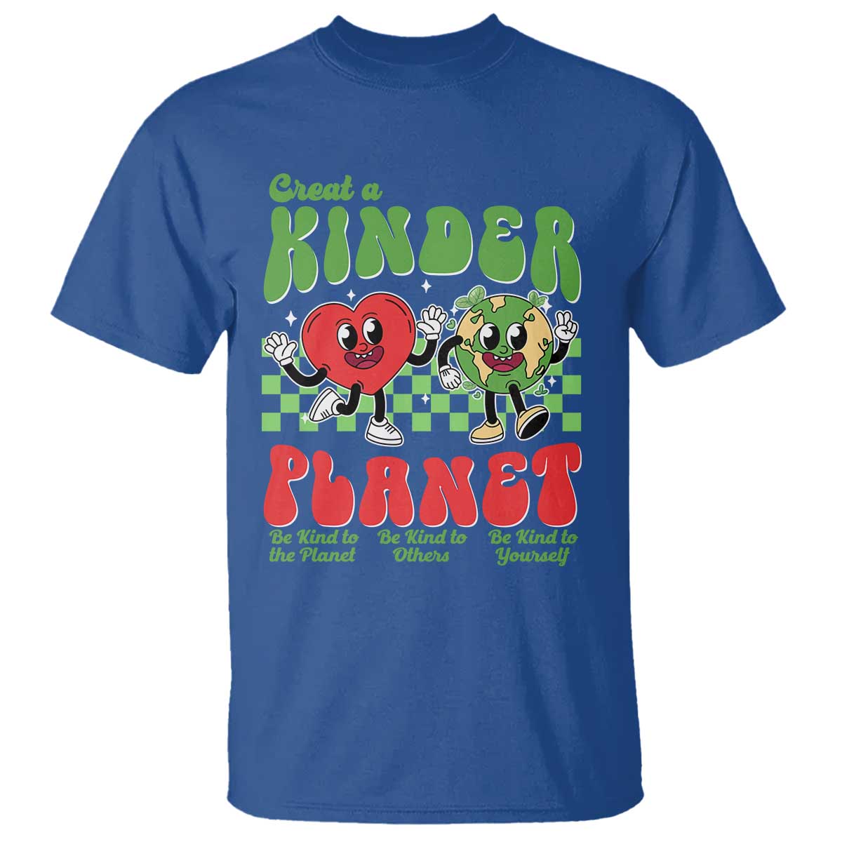 Earth Day T Shirt Create A Kinder Planet Be Kind Earth