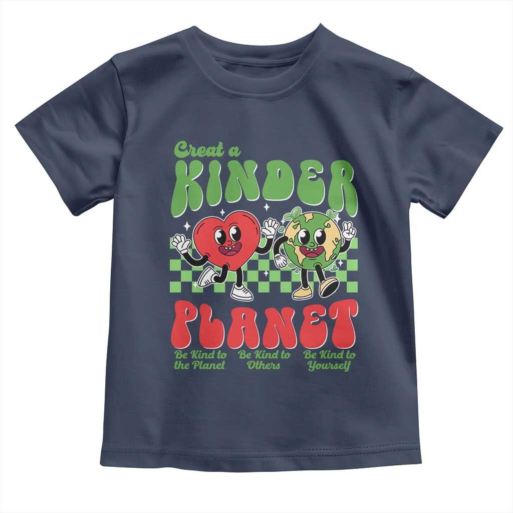 Earth Day Toddler T Shirt Create A Kinder Planet Be Kind Earth