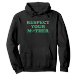Earth Day Hoodie Respect Your Mother Environmental Recycling